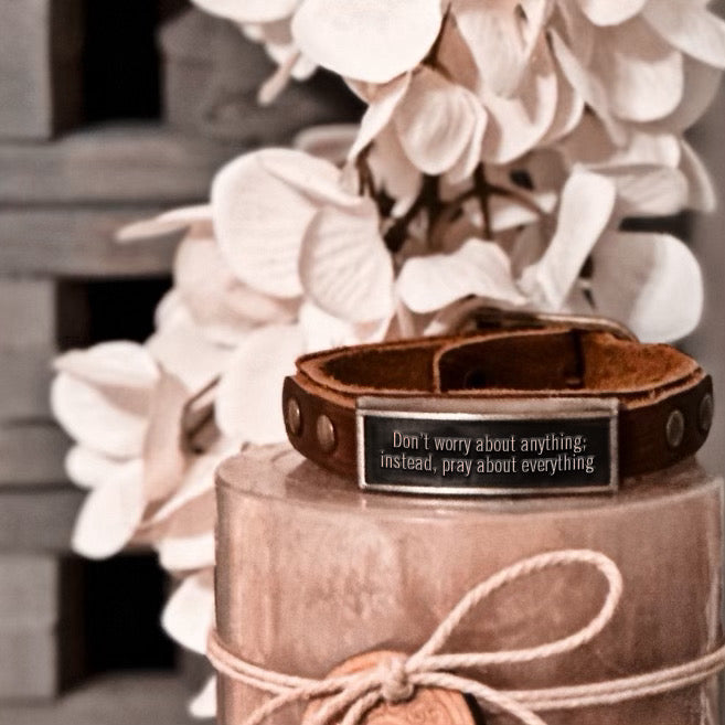 The Leather Wristlet : Don't Worry About Anything; Instead, Pray About Everything