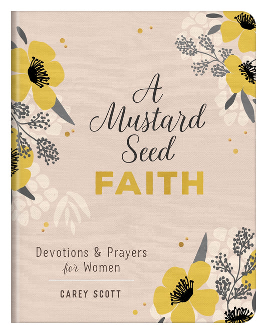 A Mustard Seed Faith : Devotions & Prayers for Women