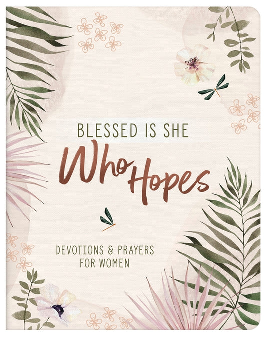 Blessed Is She Who Hopes - Devotions & Prayers For Women