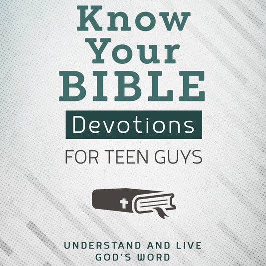 Know Your Bible Devotions for Teen Guys