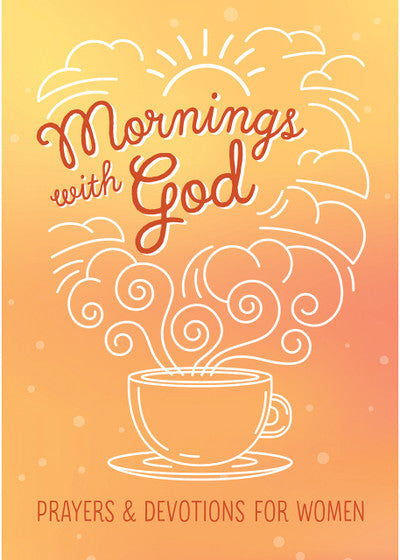 Mornings With God - Prayers & Devotions for Women