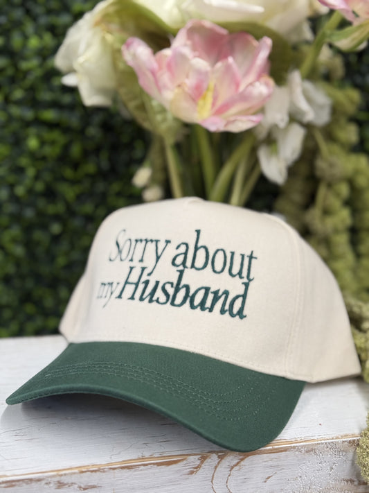 The Sorry About My Husband Hat - Green