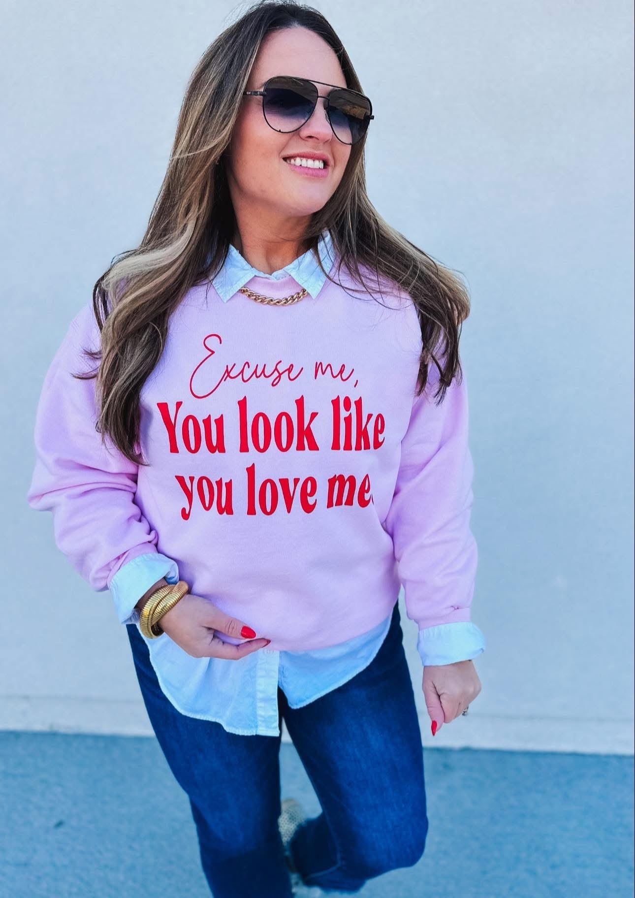 The You Look Like You Love Me Sweatshirt