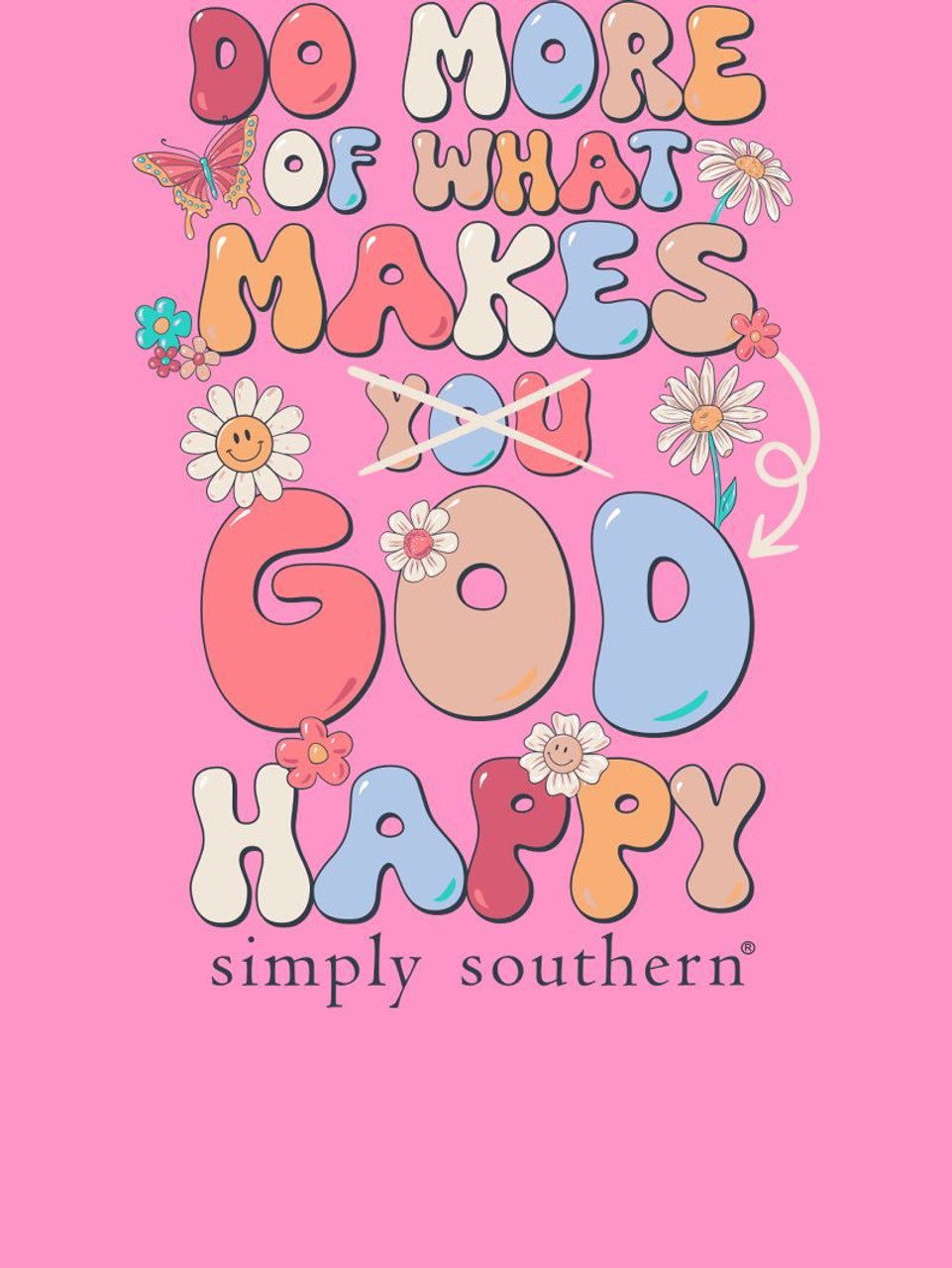 Simply Southern - Do More of What Makes God Happy SS Tee - 2024