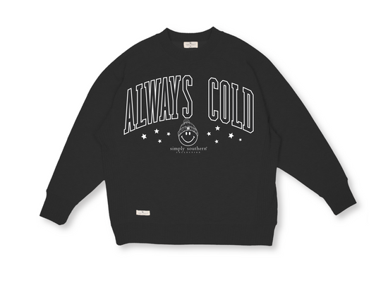 Simply Southern - Crewneck Pullover - Always Cold