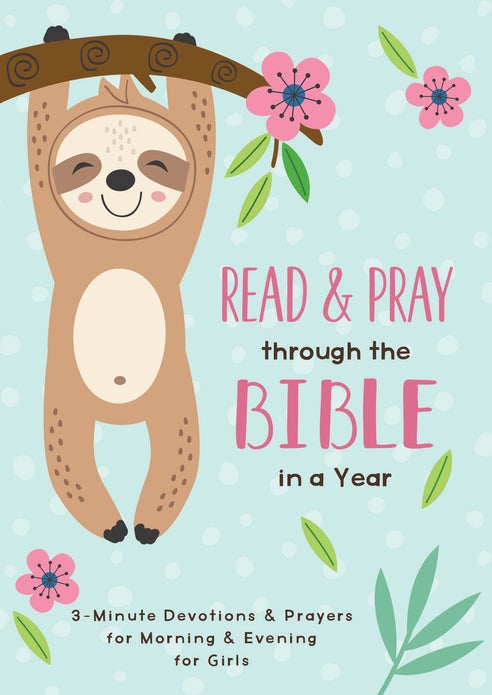 Read and Pray through the Bible in a Year for Girls