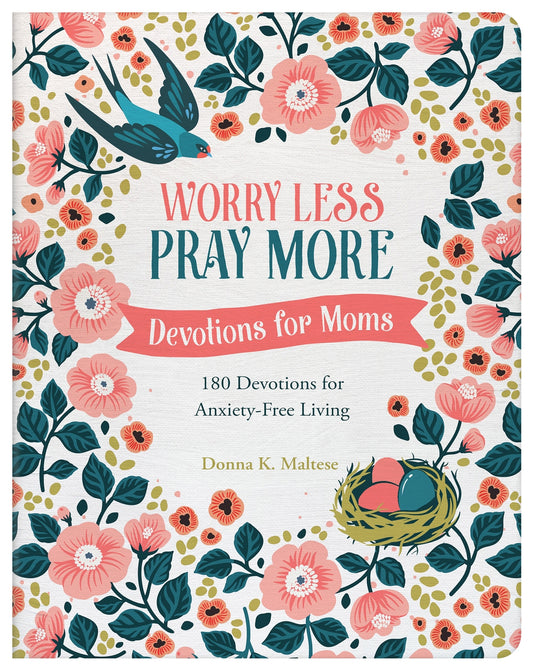 Worry Less Pray More : Devotions for Moms