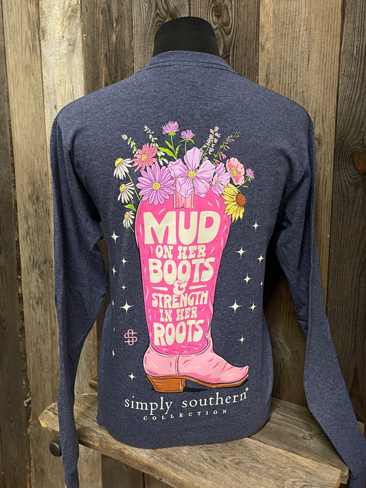 Simply Southern - Mud on Her Boots, Strength in Her Roots Long Sleeve Tee