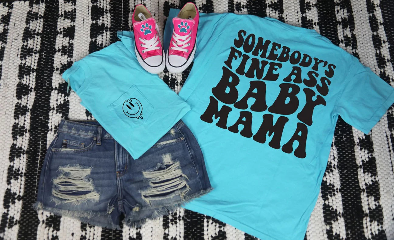 Somebody's Fine A$$ Baby Mama Comfort Colors Tee