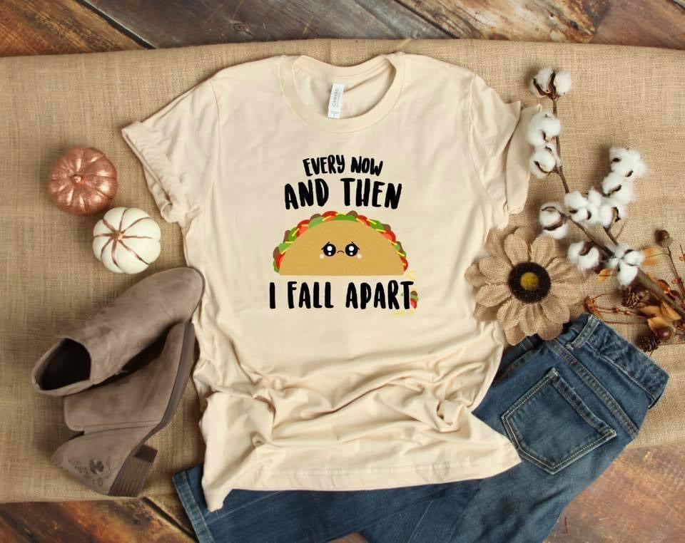 PREORDER - Every Now & Then I Fall Apart Taco Soft Boutique Tee