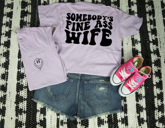 Somebody's Fine A$$ Wife Comfort Colors Tee