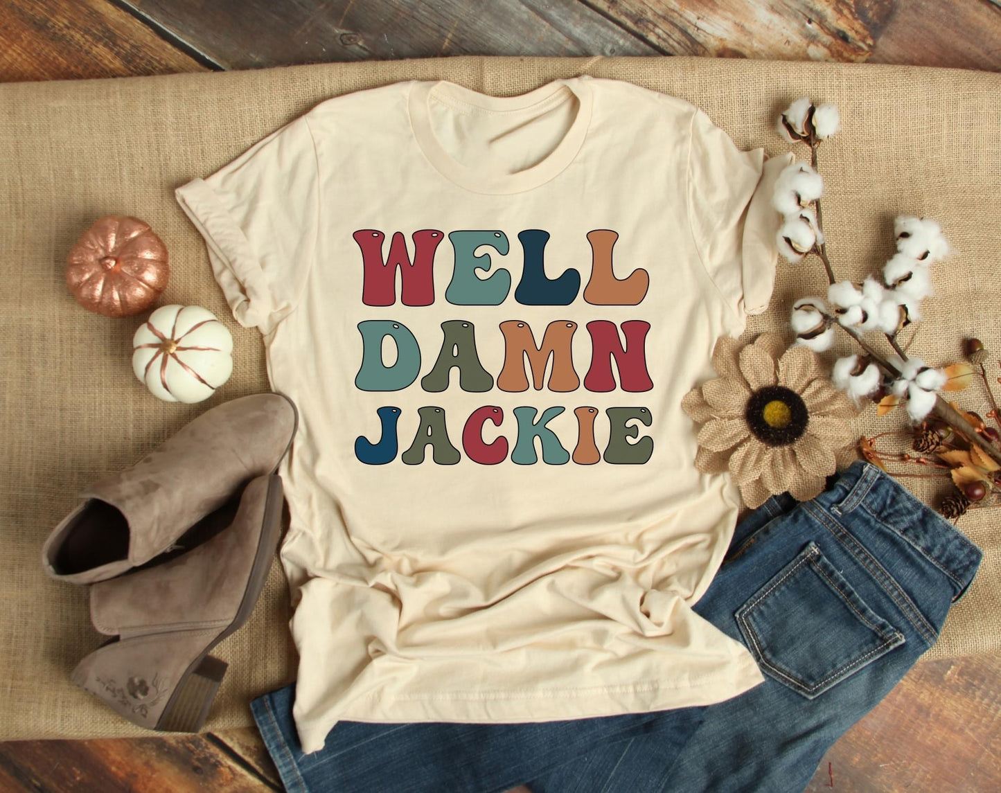 PREORDER - Well Damn Jackie Soft Boutique Tee