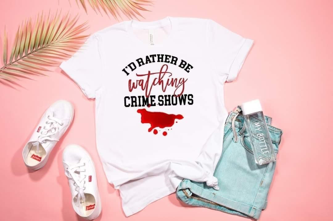 PREORDER - I'd Rather Be Watching Crime Shows Soft Boutique Tee