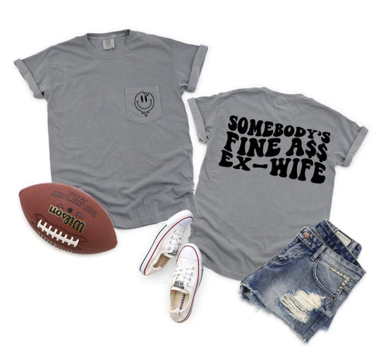 Somebody's Fine A$$ Ex-Wife Comfort Colors Tee
