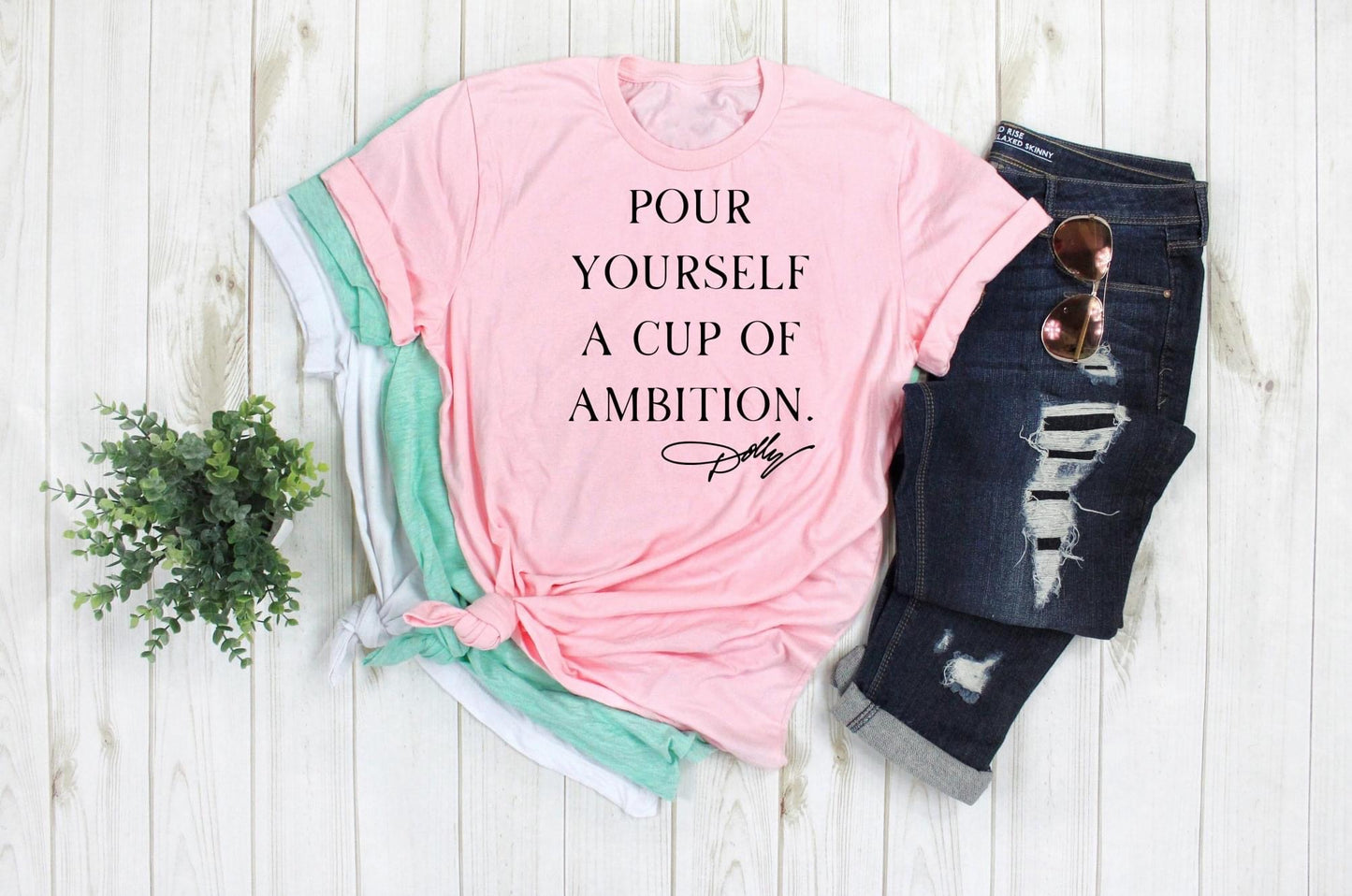PREORDER - Cup of Ambition Dolly Soft Boutique Tee